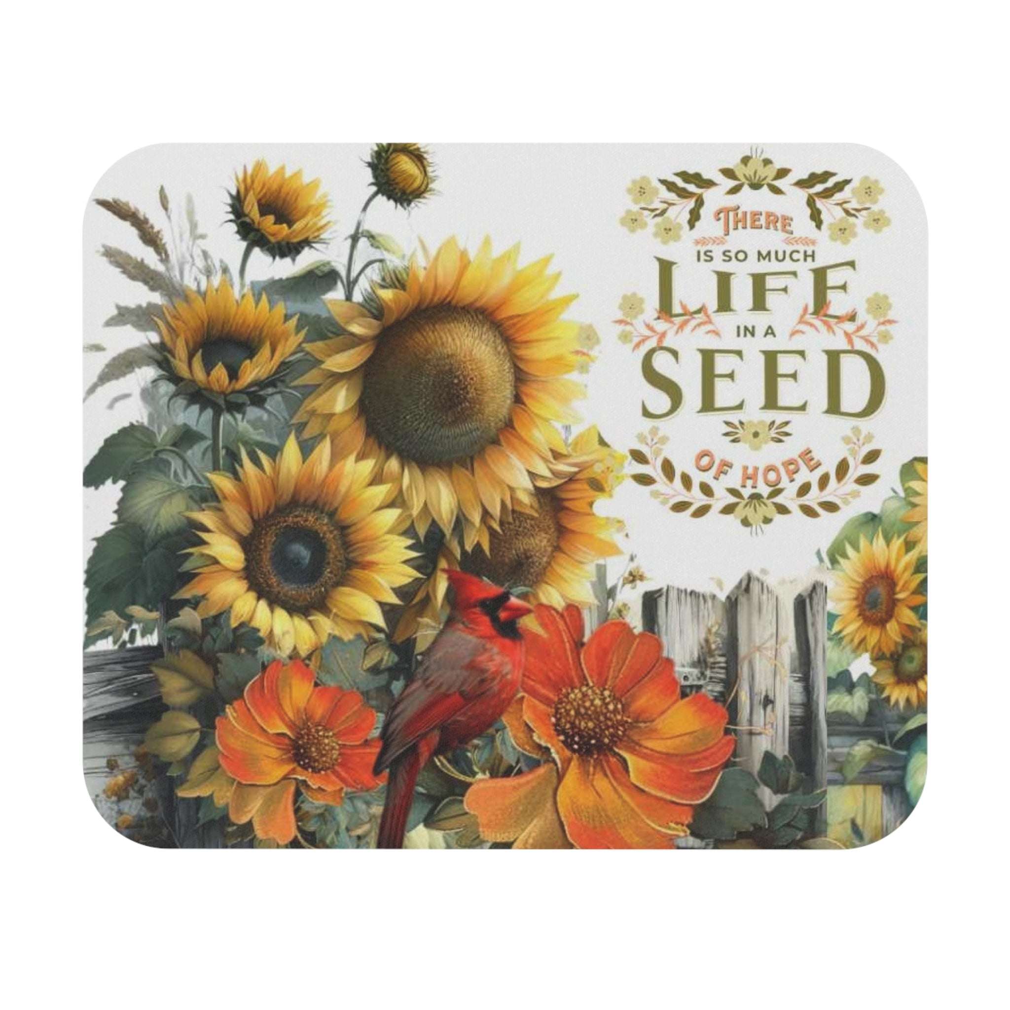 Sunflower & Cardinal Mouse Pad — "There Is So Much Life In A Seed" Inspirational Desk Mat
