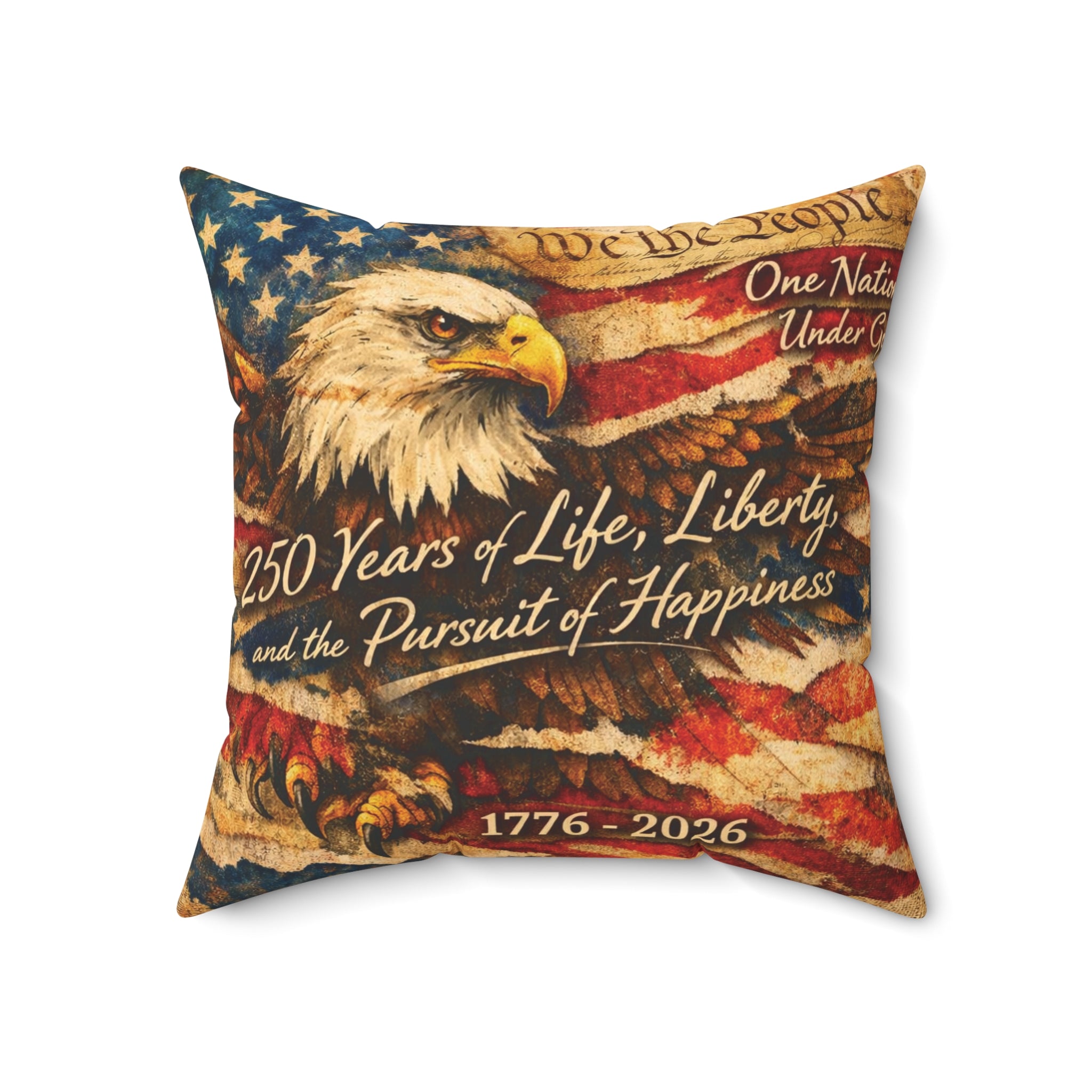 250 Years of Life Liberty and the Pursuit of Happiness Square Pillow | Bald Eagle American Flag 1776-2026