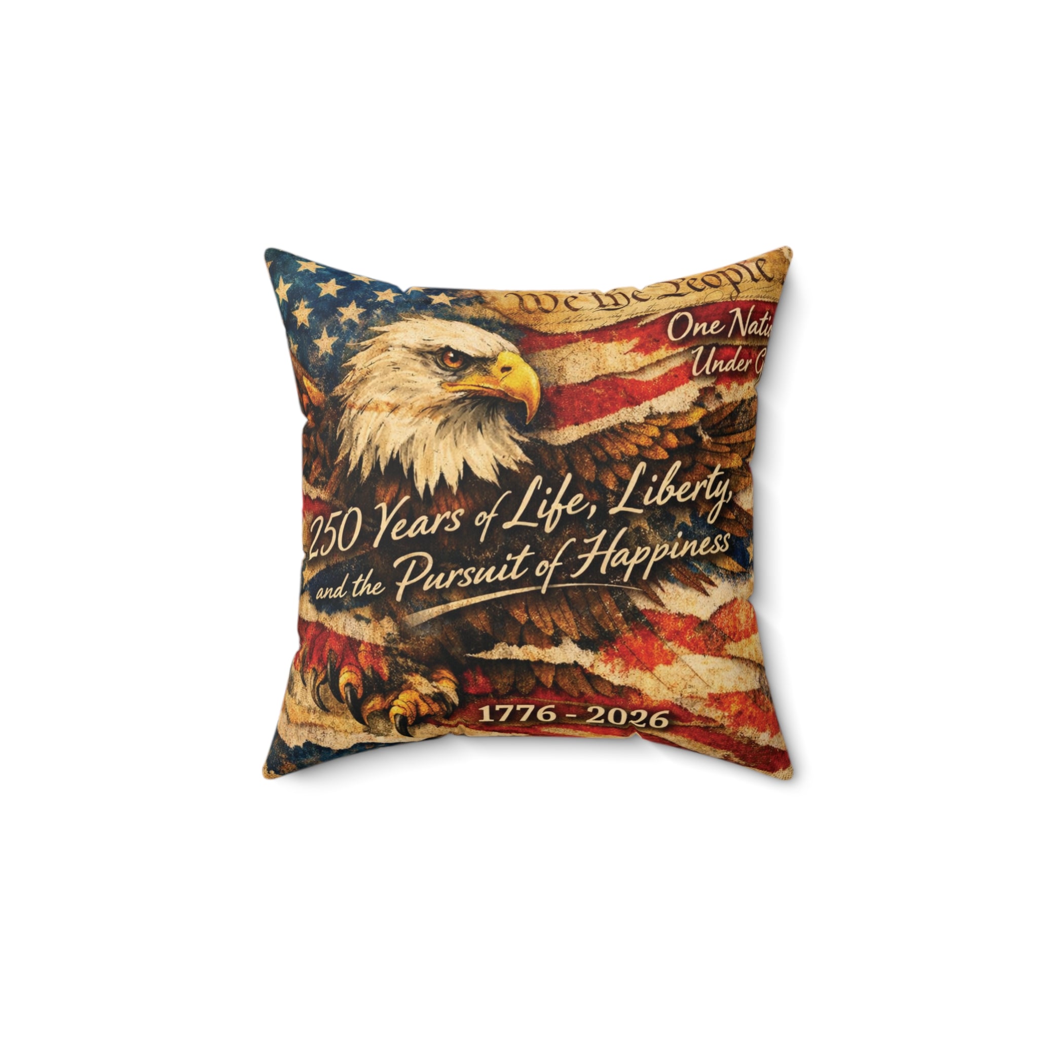 250 Years of Life Liberty and the Pursuit of Happiness Square Pillow | Bald Eagle American Flag 1776-2026